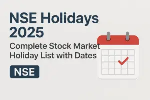 Read more about the article NSE Holidays 2025: Complete Stock Market Holiday List with Dates